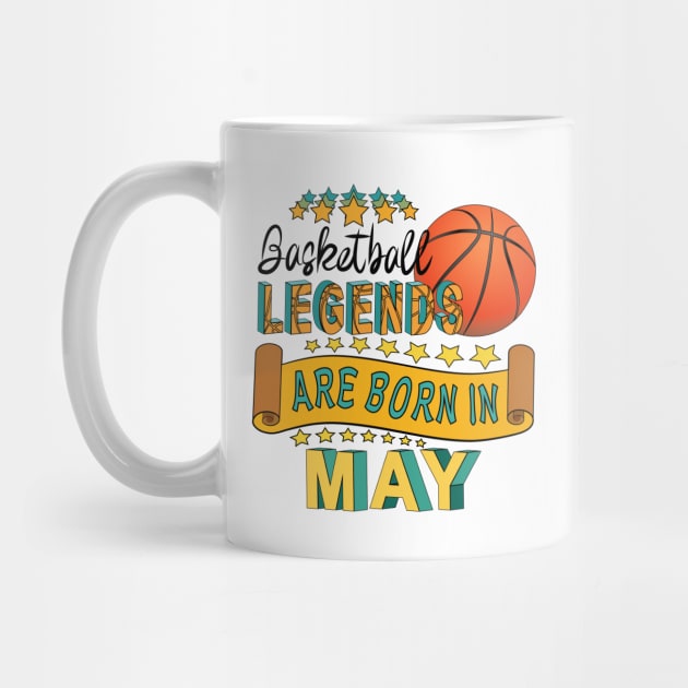 Basketball Legends Are Born In May by Designoholic